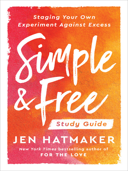 Title details for Simple and Free: Study Guide by Jen Hatmaker - Available